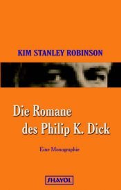 book cover of The Novels of Philip K. Dick by Kims Stenlijs Robinsons