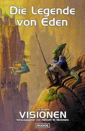 book cover of Die Legende von Eden und andere Visionen by Helmuth W. Mommers