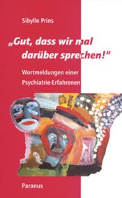 book cover of ' Gut, dass wir mal darüber sprechen!': Wortmeldungen einer Psychiatrie-Erfahrenen by Sibylle Prins