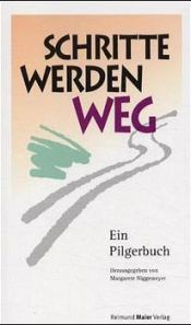 book cover of Schritte werden Weg. Ein Pilgerbuch by Margarete Niggemeyer