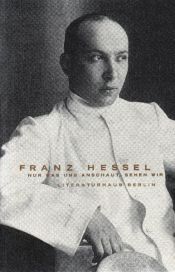 book cover of Franz Hessel, nur was uns anschaut, sehen wir. Ausstellungsbuch by Ernest Wichner