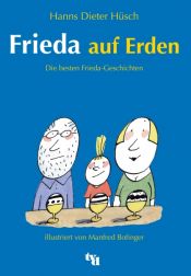 book cover of Frieda auf Erden: Die besten Frieda-Geschichten by Hanns Dieter Hüsch