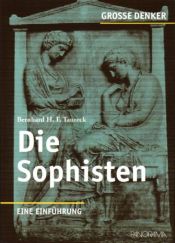 book cover of Große Denker - Die Sophisten: Eine Einführung by Bernhard H. F. Taureck