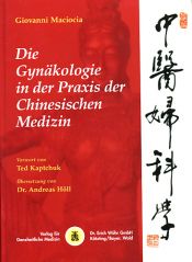 book cover of Die Gynäkologie in der Praxis der Chinesischen Medizin by Giovanni Maciocia CAc(Nanjing)