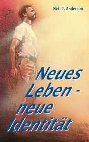 book cover of Neues Leben - neue Identität by Neil Anderson