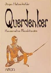 book cover of Querdenker. Konservative Revolutionäre by Jürgen Hatzenbichler