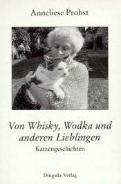 book cover of Von Whisky, Wodka und anderen Lieblingen by Anneliese Probst