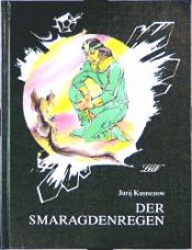 book cover of Der Smaragdenregen. ( Ab 8 J.) by Jurij Kusnezow