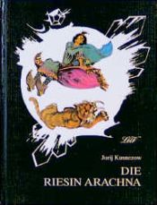 book cover of Die Riesin Arachna by Jurij Kusnezow