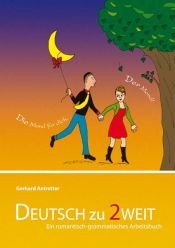 book cover of Deutsch zu zweit: Ein romantisch-grammatisches Arbeitsbuch für Deutsch als Fremdsprache by Gerhard Antretter