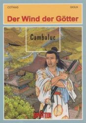 book cover of De Wind Der Goden, 9: Cambaluc by Patrick Cothias