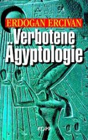 book cover of Verbotene Ägyptologie. Rätselhafte Wissenschaft und Hochtechnologie der Pharaonen. by Erdogan Ercivan