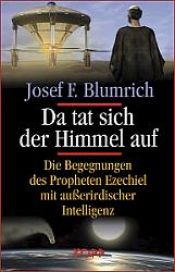 book cover of Og himmelen åpnet seg : (Esek.I,1.) : Profeten Esekiels romskip bekreftet av moderne teknikk by Josef F. Blumrich