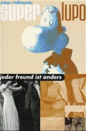 book cover of Super-Lupo - Jeder Freund ist anders by Linus Volkmann