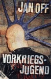 book cover of Vorkriegsjugend. 200 Gramm Punkrock by Jan Off