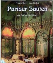 book cover of Pariser Bauten der Jahrhundertwende. Architektur und Design der französischen Metropole um 1900 by Franco. Borsi