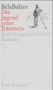 book cover of Die Jugend eines Träumers by Béla Balázs