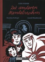 book cover of Die anderen Mendelssohns. Dorothea Schlegel und Arnold Mendelssohn by Elke Steiner