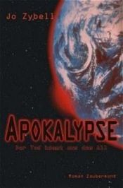 book cover of Apokalypse. Der Tod kommt aus dem All by Jo Zybell