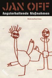 book cover of Angsterhaltende Maßnahmen: Homestories by Jan Off