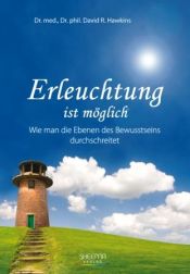 book cover of Erleuchtung ist möglich: Wie man die Ebenen des Bewussteins durchschreitet by David R. Hawkins