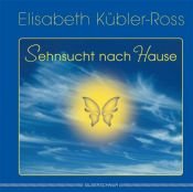 book cover of Sehnsucht nach Hause by Elisabeth Kübler-Ross