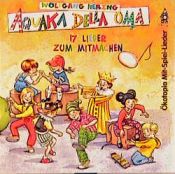 book cover of Aquaka della Oma : 88 alte und neue Klatsch- und Klanggeschichten mit Musik und vielen Spielideen [CD] 17 Lieder zum Mitmachen by Wolfgang Hering