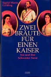 book cover of Zwei Bräute für einen Kaiser. Sisi und ihre Schwester Néné by Sigrid-Maria Größing