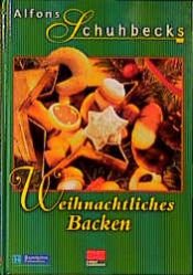 book cover of Alfons Schuhbecks Weihnachtliches Backen by Alfons Schuhbeck