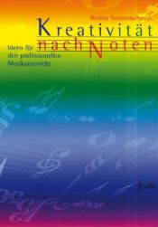 book cover of Kreativität nach Noten. Ideen für den professionellen Musikunterricht by Rosina Sonnenschmidt