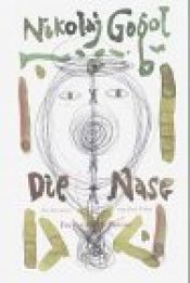 book cover of Die Nase: Eine Petersburger Novelle nebst Entwürfen und einem Nasen-Fragment by Nikolaj Vasiljevič Gogolj