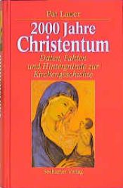 book cover of 2000 Jahre Christentum. Daten, Fakten und Hintergründe zur Kirchengeschichte by Pat Lauer