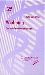 book cover of Mobbing : der kollektive Doppelgänger by Mathias Wais