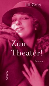 book cover of Zum Theater! by Lili Grün