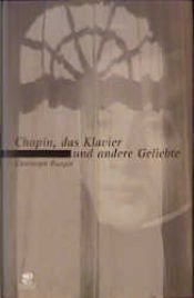 book cover of Chopin, das Klavier und andere Geliebte by Christoph Rueger