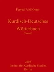 book cover of Kurdisch-Deutsches Wörterbuch: Zentralkurdisch by Feryad F Omar