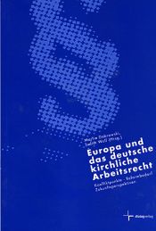 book cover of Europa und das deutsche kirchliche Arbeitsrecht : Konfliktpunkte - Reformbedarf - Zukunftsperspektiven ; Dokumentation einer Kooperationstagung der Akademie Franz Hitze Haus mit der Akademie "Die Wolfsburg" und der Personalwesen-Kommission der (Erz-)Bistümer in Nordrhein-Westfalen am 4. Dezember 2002 in der Akademie Franz Hitze Haus by Martin Dabrowski