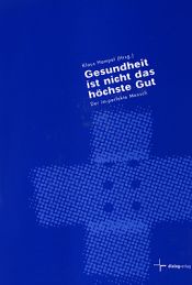 book cover of Gesundheit ist nicht das höchste Gut: Der im-perfekte Mensch by Reinhard Hildebrand