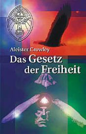 book cover of Das Gesetz der Freiheit by Алистер Кроули