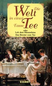 book cover of Die Welt in einer Tasse Tee oder Lob dem Himmelstau by Sabine Yi