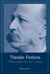 book cover of Philosophie für den Alltag. Theodor Fontane by תאודור פונטאנה