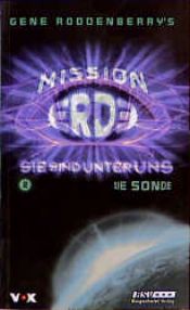 book cover of Mission Erde, Sie sind unter uns, Bd.2, Die Sonde by Gene Roddenberry