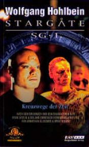 book cover of Stargate SG-1, Band 3. Kreuzwege der Zeit by Вольфганг Хольбайн