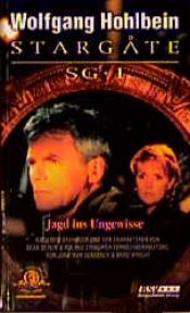 book cover of Stargate SG-1, Band 4. Jagd ins Ungewisse by Вольфганг Хольбайн