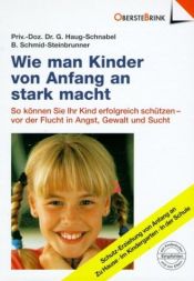 book cover of Wie man Kinder von Anfang an stark macht by Gabriele Haug-Schnabel