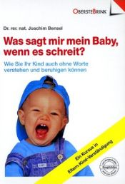 book cover of Was sagt mir mein Baby, wenn es schreit by Joachim Bensel