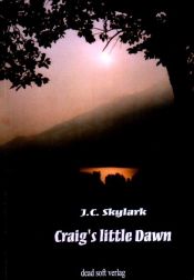 book cover of Craig's Little Dawn by Justin C. Skylark