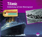 book cover of Titanic. Entdeckung auf dem Meeresgrund by Maja Nielsen