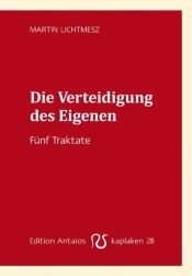 book cover of Die Verteidigung des Eigenen by Martin Lichtmesz