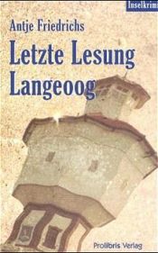 book cover of Letzte Lesung Langeoog. Inselkrimi. by Antje Friedrichs